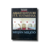 Meijanmiljoo-kansi Meijän miljöö: Arkkitehtuuri Itä-Suomessa