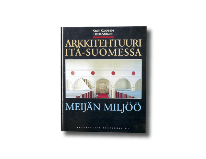 Meijanmiljoo-kansi Meijän miljöö: Arkkitehtuuri Itä-Suomessa