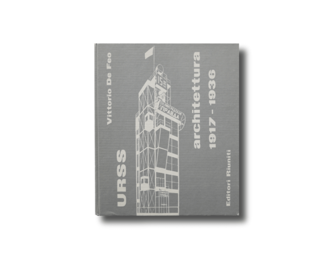 URSS Architettura 1917-1936 di Vittorio de Feo