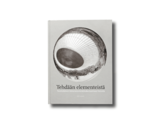 Tehdään elementeistä : Suomalaisen betonielementtirakentamisen historia