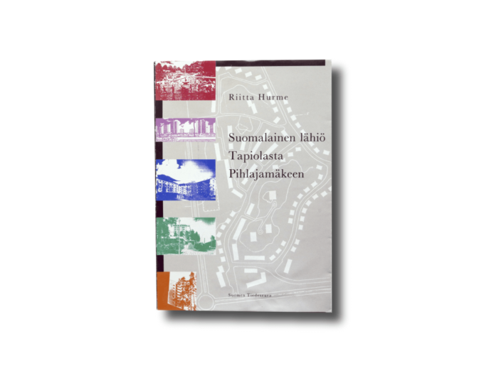 Hurme-lahio-kansi-min Riitta Hurme Suomalainen lähiö Tapiolasta Pihlajamäkeen