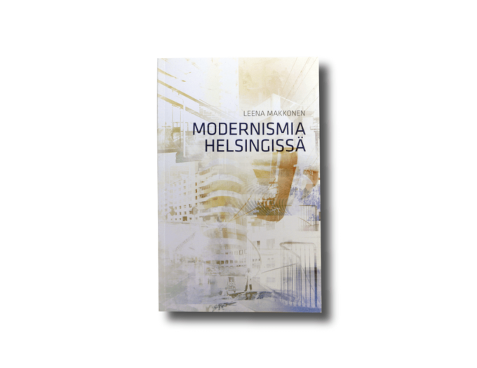 Makkonen-Modernismia-kansi-min Leena Makkonen Modernismia Helsingissä