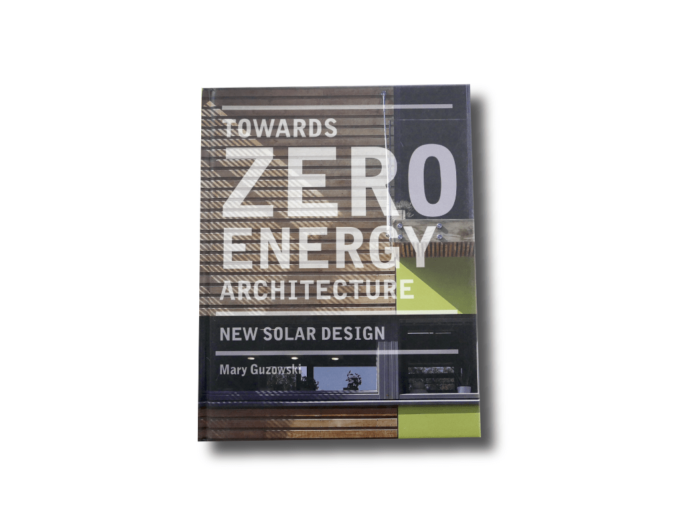 Towards Zero Energy Architecture New Solar Design by Mary Guzowski