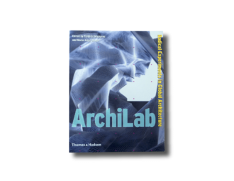 ArchiLab: Radical Experiments in Global Architecture