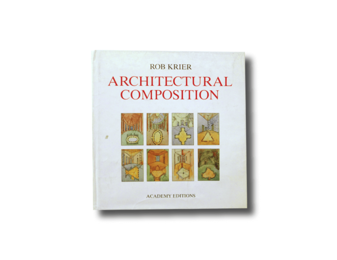 Rob Krier: Architectural Composition. Academy Editions, 1988