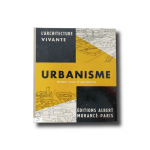 François C. Morand, L'Architecture Vivante: Urbanisme – Projects, Plans et Réalisations, Éditions Albert Morancé 1956