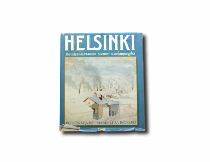Bo Lönnqvist, Marja-Liisa Rönkkö: Helsinki Kuninkaankartanosta Suomen suurkaupungiksi, Tammi 1988