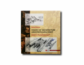 Kaisa Broner: Visions of Architecture – Reima Pietilä and the Meanings of Form / Arkkitehtuurin vision – Reima Pietilä ja muodon merkitykset, OKU Publishing 2019