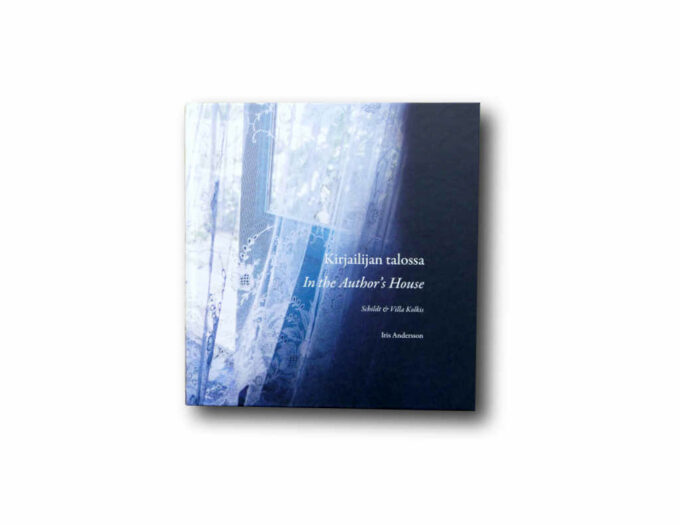 Andersson-Schildt-Kolkis-kansi Iris Andersson, Kirjailijan talossa – In the Author's House: Schildt & Villa Kolkis 2019