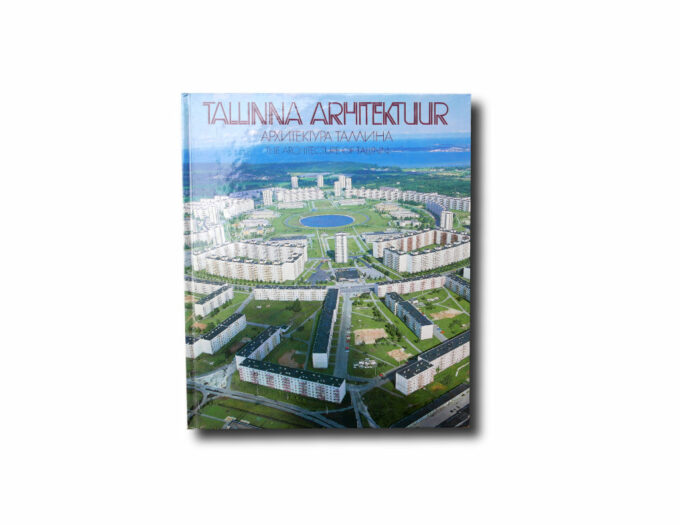 Tallinna-arhitektuur-kansi Tallinna arhitektuur – АРХИТЕКТУРА ТАЛЛИНА – The Architecture of Tallinn