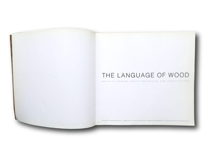 Pallasmaa-languageofwood-sislu Juhani Pallasmaa (ed) : The Language of Wood, Museum of Finnish Architecture, 1987