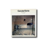 Garcés / Sòria. Editorial Gustavo Gili, S.A. 1987