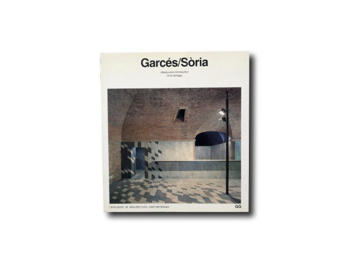 Garcés / Sòria. Editorial Gustavo Gili, S.A. 1987