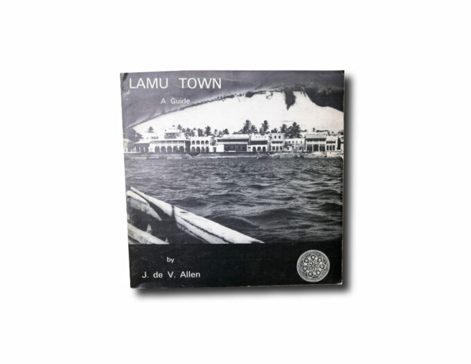 Lamu-town-kansi Lamu Town: A Guide by J. de V. Allen (Natural Museum Trustees of Kenya, c. 1970s–1980s)