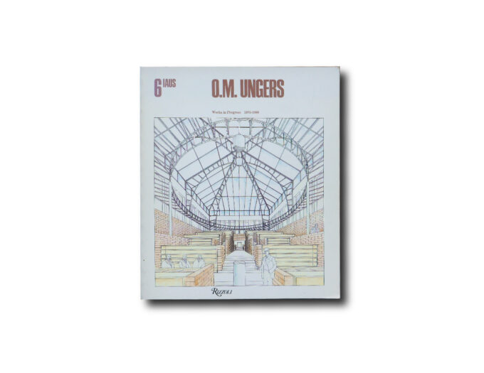 IAUS 6: O.M. Ungers Works in Progress 1976–1980, Rizzoli 1981