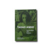 TadaoAndo-Conversations-kansi Tadao Ando: Conversations with Students, Princeton Architectural Press 2012