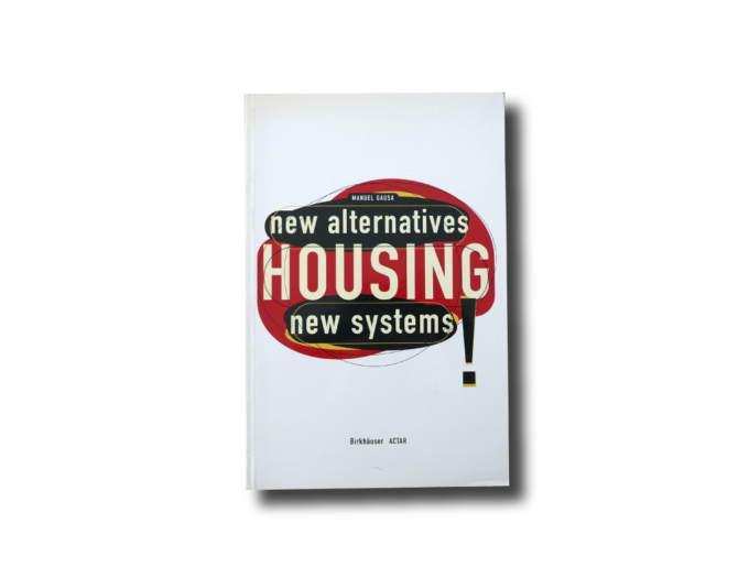Housing-kansi Manuel Gausa: Housing: New Alternatives, New Systems. Birkhäuser 1998