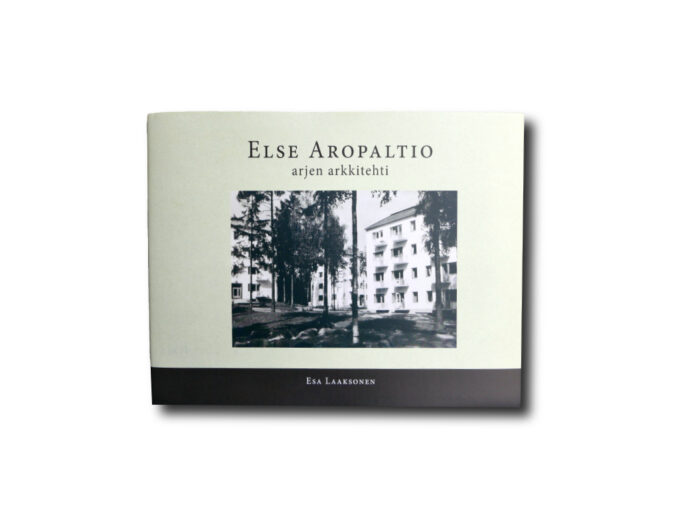 Image of the book Else Aropaltio: Arjen arkkitehti