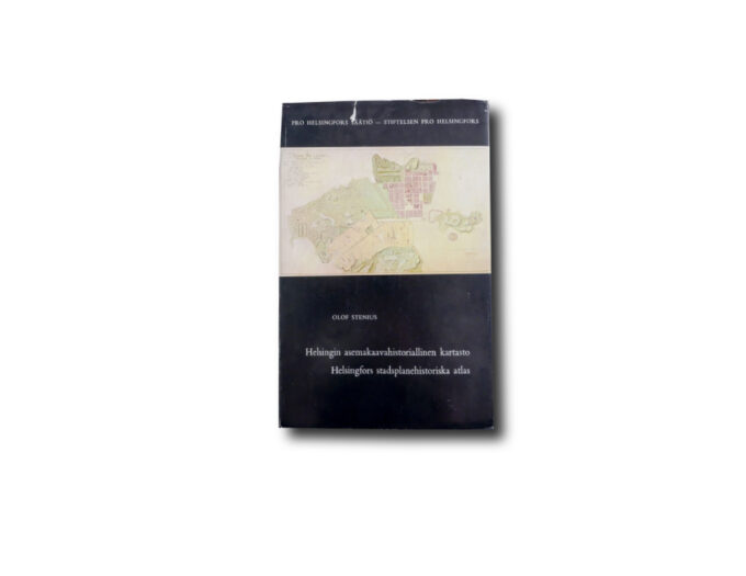 Image of the book Helsingin asemakaavahistoriallinen kartasto - Helsingfors stadsplanehistoriska atlas