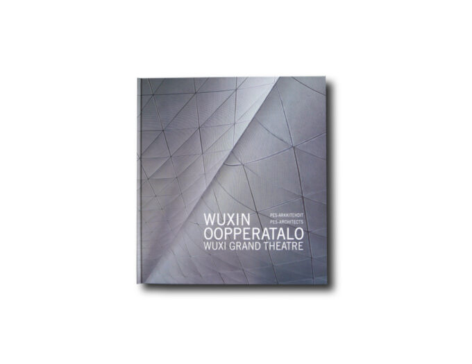 PES-Wuxi-Grand-Theatre-FI-EN-kansi Cover of the book about Wuxi Grand Theatre, Finnish/English edition