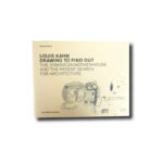 Cover of the book Louis Kahn: Drawing to Find Out – The Dominican Motherhouse and the Patient Search for Architecture by Michael Merrill (Lars Müller Publishers, 2010)