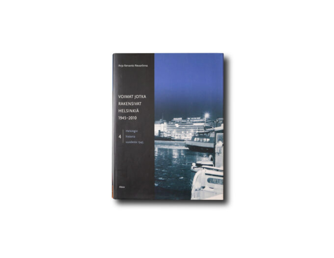 Nevanlinna-Voimat-jotka-rakensivat-Helsinkia-kansi Image of the book Voimat jotka rakensivat Helsinkiä 1945–2010