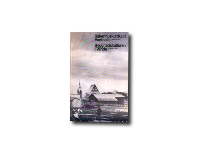 Rakennuskulttuuri-Vantaalla-kansi Image of the book Rakennuskulttuuri Vantaalla – inventointi 1981