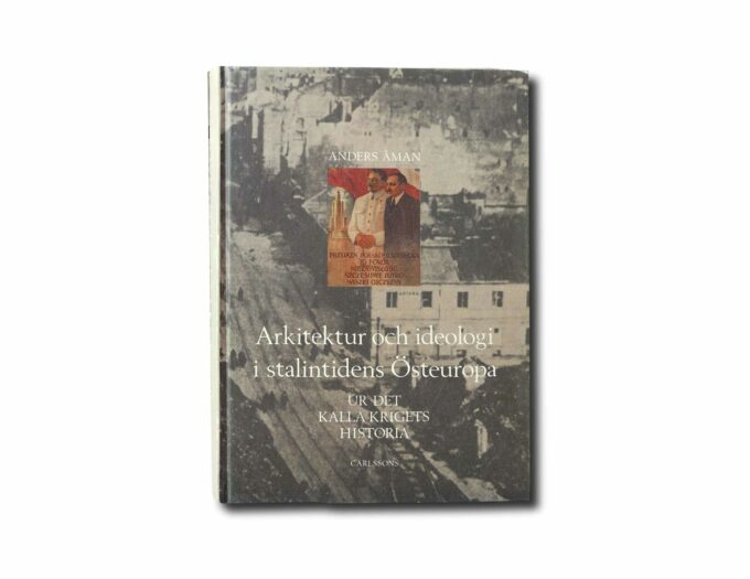 Arkitektur-och-ideologi-i-stalintidens-Osteuropa-kansi Image of the book Arkitektur och ideologi i stalintidens Östeuropa