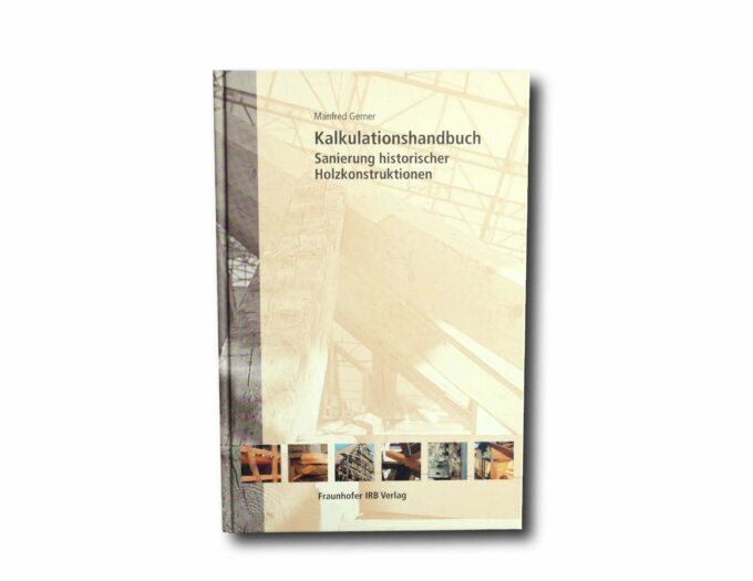 Kalkulationshandbuch-kansi Image of the book Kalkulationshandbuch: Sanierung historischer Holzkonstruktionen