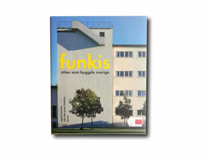 Funkis-stilen-som-byggde-Sverige-kansi Image of the book Funkis: Stilen som byggde Sverige
