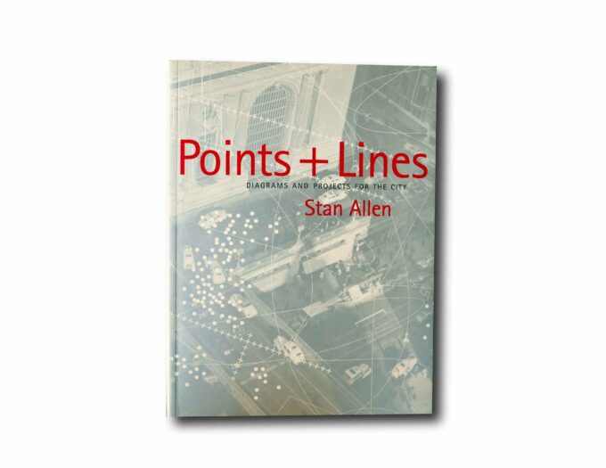 Stan-Allen-Points-and-Lines-kansi Image of the book Points + Lines: Diagrams and Projects for a City