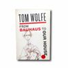 Tom-Wolfe-From-Bauhaus-kansi Cover of Tom Wolfe's book From Bauhaus to Our House