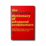 Image showing the book The Metapolis Dictionary of Advanced Architecture