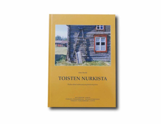 Image showing the book Toisten nurkista: Hailuodon kulttuuriympäristöohjelma