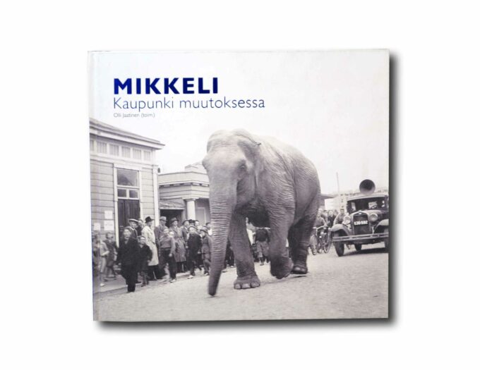 Mikkeli-Kaupunki-muutoksessa-kansi Image showing the book Mikkeli: Kaupunki muutoksessa – Kaupunkirunoelma