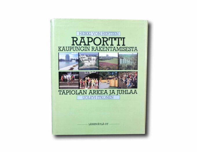 Tapiolan-arkea-ja-juhlaa-kansi Image showing the book Raportti kaupungin rakentamisesta: Tapiolan arkea ja juhlaa