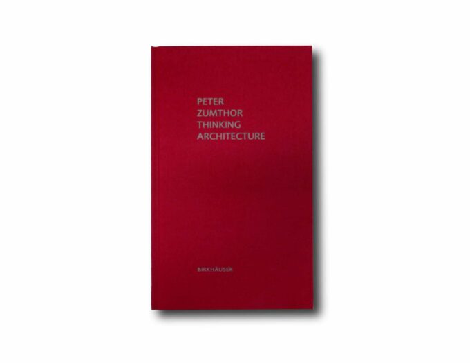 Zumthor-Thinking-Architecture-kansi Image showing the book Peter Zumthor: Thinking Architecture