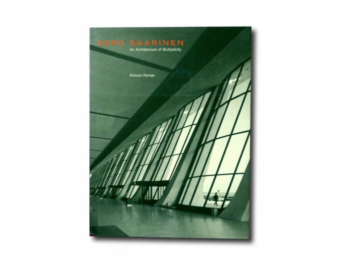 Eero-Saarinen-An-Architecture-of Multiplicity-kansi Image showing the book Eero Saarinen: An Architecture of Multiplicity
