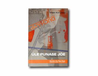 Image showing the book Üle punase jõe: Valitud tekste 1972–2001
