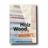 Best-of-Detail-Holz-Wood-kansi Photo showing the book Best of Detail: Holz – Wood