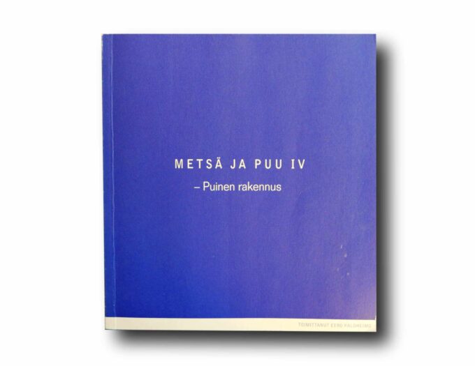 Metsa-ja-puu-IV-Puinen-rakennus-kansi Photo showing the book Metsä ja puu IV