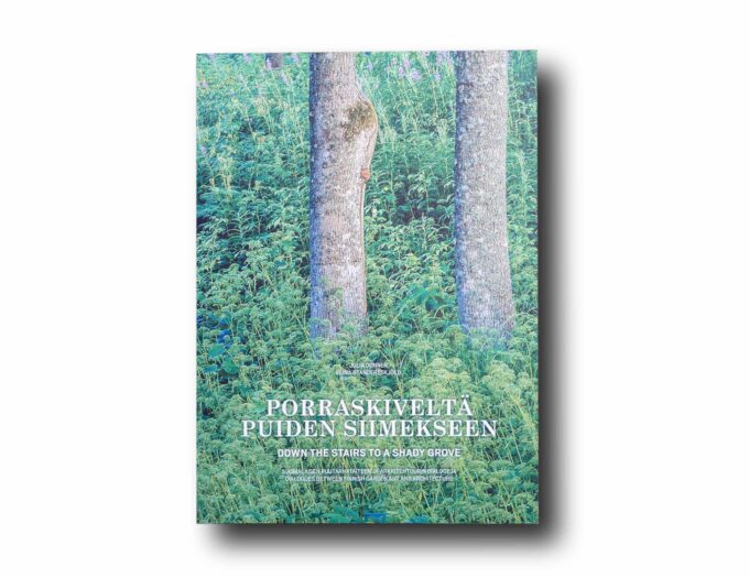 Photo showing the book Porraskiveltä puiden siimekseen – Down the Stairs to the Shady Grove