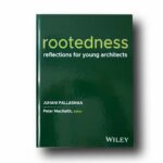 Photo showing the book Rootedness: Reflections for Young Architects
