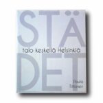 Photo showing the book Städet – Talo keskellä Helsinkiä