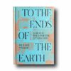 Photo showing the book To the Ends of the Earth