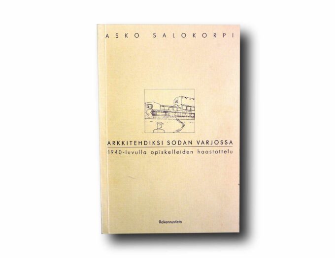 Photo showing the book Arkkitehdiksi sodan varjossa