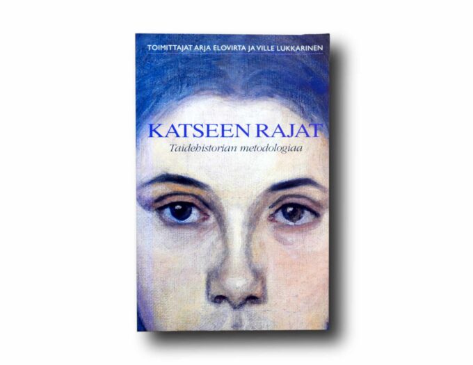 Photo showing the book Katseen rajat: Taidehistorian metodologiaa