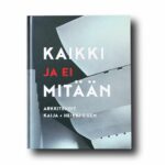 Photo showing the book Kaikki ja ei mitään