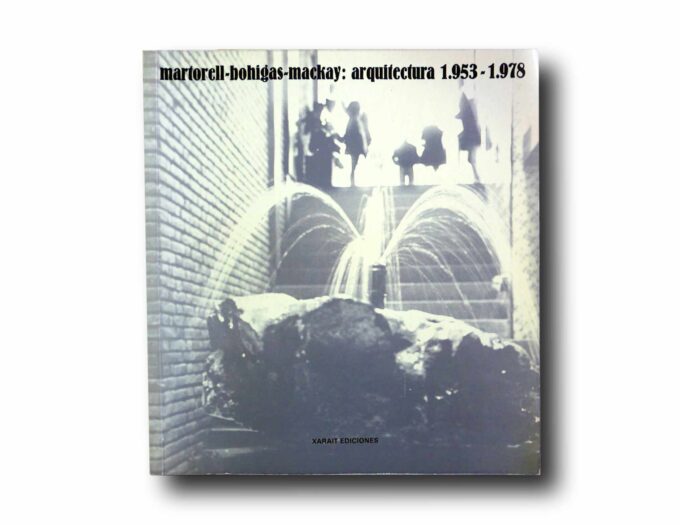 Martorell-Bohigas-Mackay-kansi Photo showing the book Martorell–Bohigas–Mackay: Arquitectura 1953–1978