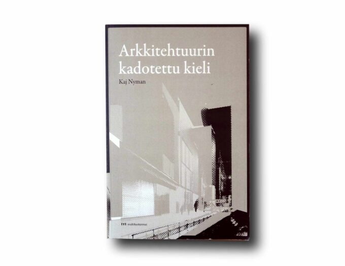 Photo showing the book Arkkitehtuurin kadotettu kieli